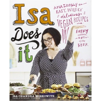 Isa Hace: Increíblemente Fácil, Tremendamente Deliciosas Recetas Veganas para Cada Día de la Semana-0316221902-a-A-0